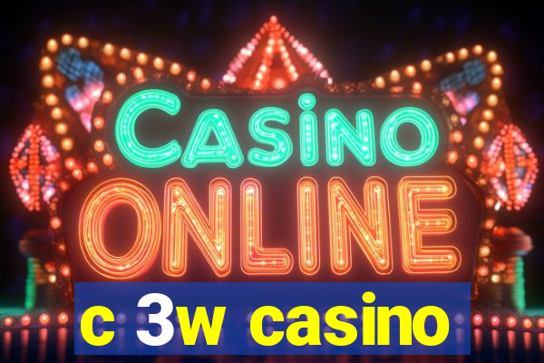 c 3w casino